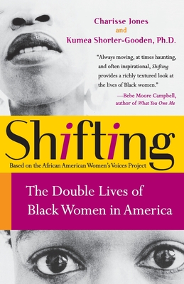 Shifting: The Double Lives of Black Women in America - Jones, Charisse, Ms., and Shorter-Gooden, Kumea