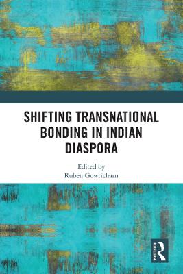 Shifting Transnational Bonding in Indian Diaspora - Gowricharn, Ruben (Editor)