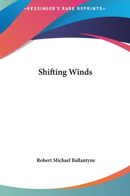 Shifting Winds - Ballantyne, Robert Michael