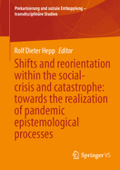 Shifts and Reorientation Within the Social-Crisis and Catastrophe: Towards the Realization of Pandemic Epistemological Processes