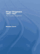Shiga Shigetaka 1863-1927: The Forgotten Enlightener