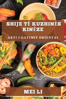 Shije t? Kuzhin?s Kin?ze: Arti i Gatimit Oriental - Li, Mei