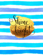 Shine Bright: Inspirational Journal - Notebook - Diary - Lined Journal to Write In (8.5 x 11) Large