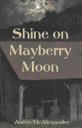 Shine on Mayberry Moon