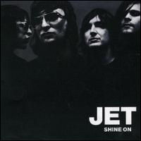 Shine On - Jet