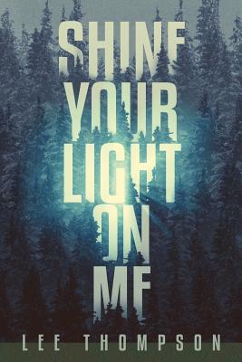 Shine Your Light On Me - Thompson, Lee