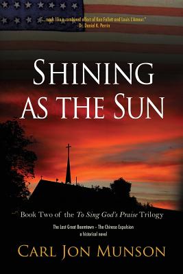 Shining as the Sun: Book 2 of "To Sing God's Praise: A Journey in Three Parts" - Munson, Carl Jon, and Reusser, Leslie Forrest (Cover design by), and Philpott, Katie L C (Designer)