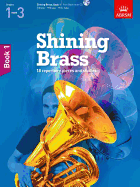 Shining Brass, Book 1: 18 Pieces for Brass, Grades 1-3, with CD