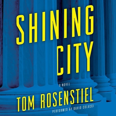 Shining City - Rosenstiel, Tom, Professor, and Colacci, David (Read by)