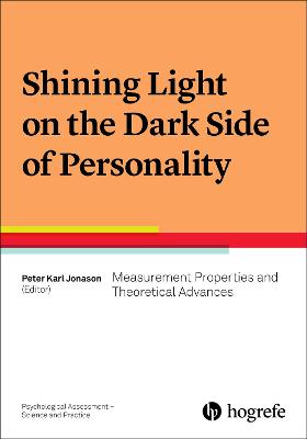 Shining Light on the Dark Side of Personality: Measurement Properties and Theoretical Advances - Jonason, Peter Karl (Editor)