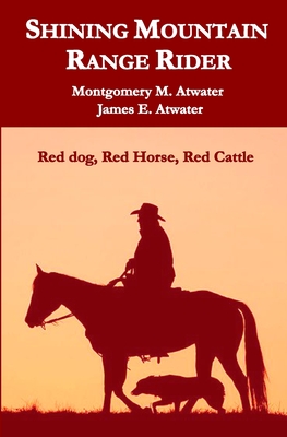 Shining Mountain Range Rider - Atwater, James E, and Atwater, Montgomery M