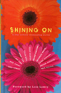 Shining on: 11 Star Authors' Illuminating Stories - Lowry, Lois (Foreword by)