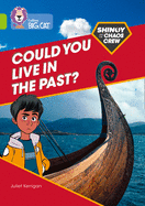 Shinoy and the Chaos Crew: Could you live in the past?: Band 11/Lime