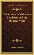 Shinranism in Mahayana Buddhism and the Modern World