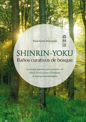 Shinrin-Yoku: Baos Curativos de Bosque - Miyazaki, Yoshifumi