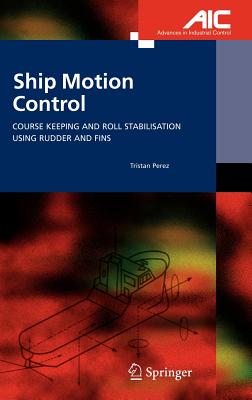 Ship Motion Control: Course Keeping and Roll Stabilisation Using Rudder and Fins - Perez, Tristan