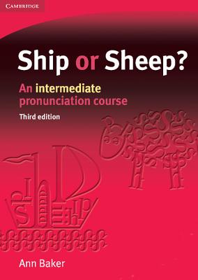 Ship or Sheep? Student's Book: An Intermediate Pronunciation Course - Baker, Ann