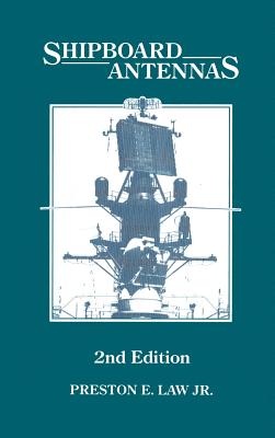 Shipboard Antennas - Law, Preston E, Jr. (Preface by)