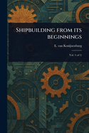 Shipbuilding From Its Beginnings