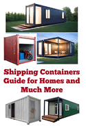 Shipping Containers Guide for Homes and Much More