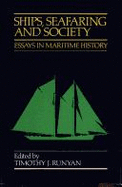 Ships, Seafaring, and Society: Essays in Maritime History
