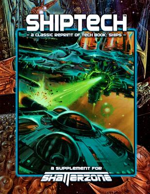 ShipTech (Classic Reprint of Tech Book: Ships): A Supplement for Shatterzone - Stark, Ed, and Hensley, Shane Lacy