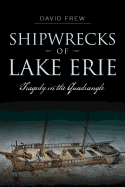 Shipwrecks of Lake Erie: Tragedy in the Quadrangle