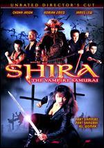 Shira: Vampire Samurai [Unrated Director's Cut]
