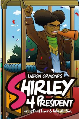Shirley 4 President! - Ormond, Lashon
