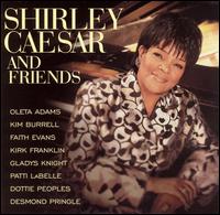 Shirley Caesar and Friends - Shirley Caesar