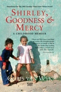 Shirley, Goodness and Mercy: A Childhood Memoir