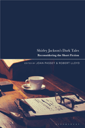 Shirley Jackson's Dark Tales: Reconsidering the Short Fiction