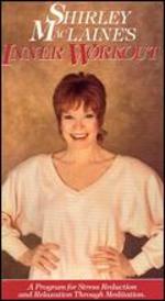 Shirley MacLaine's Inner Workout: A Program for Relaxation and Stress Reduction through Meditation