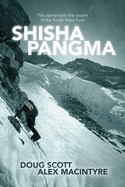 Shisha Pangma: The Alpine-Style First Ascent of the South-West Face