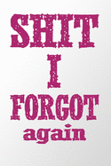 Shit I Forgot Again: Internet Password Logbook Large Print With Tabs - violet lettering and white Background Cover