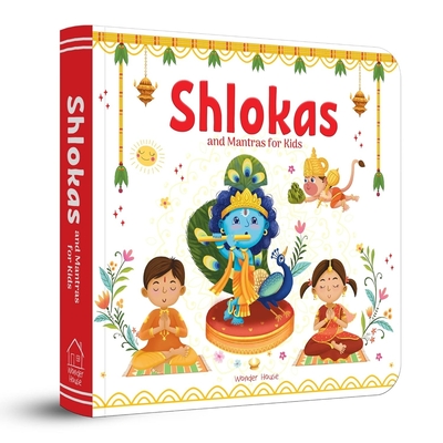 Shlokas and Mantras for Kids: Illustrated Padded Board Book - Wonder House Books