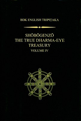 Shobogenzo The True Dharma-Eye Treasury, Volume IV - Nishijima, Gudo Wafu (Translated by), and Cross, Chodo (Translated by)