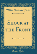 Shock at the Front (Classic Reprint)