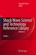 Shock Wave Science and Technology Reference Library Volume 2: Solids I