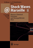 Shock Waves @ Marseille II: Physico-Chemical Processes and Nonequilibrium Flow Proceedings of the 19th International Symposium on Shock Waves Held at Marseille, France, 26-30 July 1993