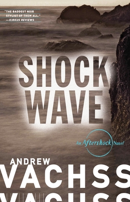 Shockwave: An Aftershock Novel - Vachss, Andrew