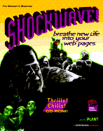 Shockwave!: Breathe New Life Into Web Pages: For Windows and Macintosh