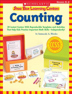 Shoe Box Learning Centers: Counting: 30 Instant Centers with Reproducible Templates and Activities That Help Kids Practice Important Literacy Skills--Independently! - Clarke, Jacqueline, and Rhodes, Immacula