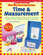 Shoe Box Learning Centers: Time & Measurement: 30 Instant Centers with Reproducible Templates and Activities That Help Kids Practice Important Math Skills--Independently!