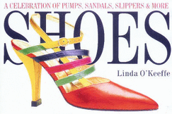 Shoes: A Celebration of Pumps, Sandals, Slippers and More