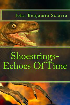 Shoestrings-Echoes Of Time - Sciarra, John Benjamin