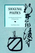 Shogunal Politics: Arai Hakuseki and the Premises of Tokugawa Rule