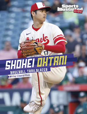 Shohei Ohtani: Baseball Trailblazer - Kim, Cheryl