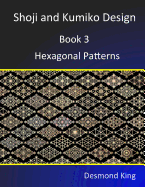 Shoji and Kumiko Design: Book 3 Hexagonal Patterns