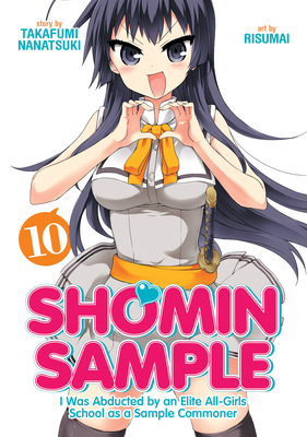 Shomin Sample: I Was Abducted by an Elite All-Girls School as a Sample Commoner Vol. 10 - Takafumi, Nanatsuki